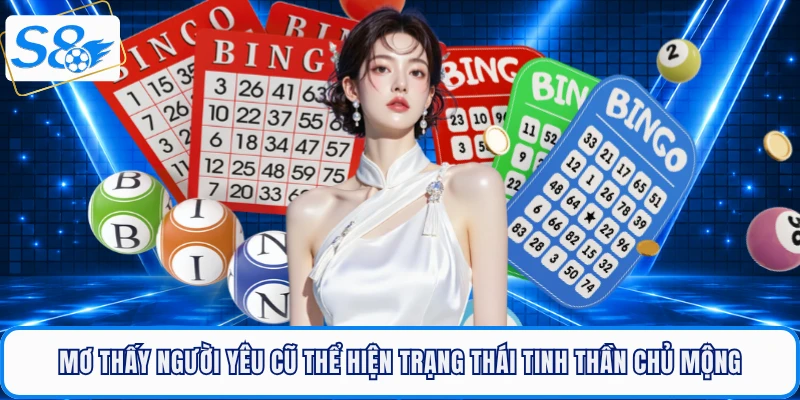Mơ thấy người yêu cũ thể hiện trạng thái tinh thần chủ mộng