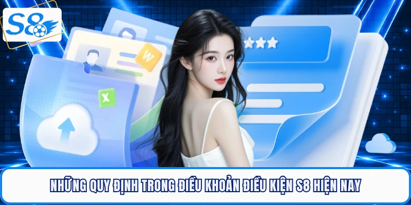 Những quy định trong điều khoản điều kiện S8 hiện nay